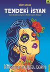 Tendeki İsyan & Kadın Bedeninde İsyan ve Mahkumiyetin Hikayesi