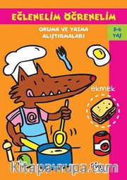 Eğlenelim Öğrenelim (5-6 Yaş) <br /> Okuma ve Yazma Alıştırmaları 