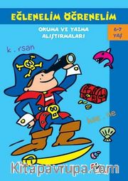 Eğlenelim Öğrenelim (6-7 Yaş) <br /> Okuma ve Yazma Alıştırmaları 