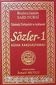 Sözler-1(Günümüz Türkçesiyle ve Açıklamalı)Nüsha Karşılaştırmalı