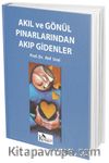 Akıl ve Gönül Pınarlarıından Akıp Gidenler