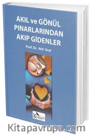 Akıl ve Gönül Pınarlarıından Akıp Gidenler