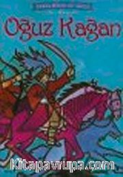 Oğuz Kağan / Türk Mitolojisi Dünya Mitolojisi Serisi