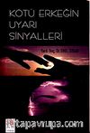 Kötü Erkeğin Uyarı Sinyalleri