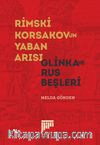 Rimski-Korsakov’un Yaban Arısı & Glinka ve Rus Beşleri 
