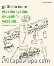 Yiyelim İçelim, Okuyalım Yazalım... <br /> Günlükler 2013-2016