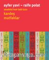 Anadolu’nun Tadı Tuzu Kardeş Mutfaklar