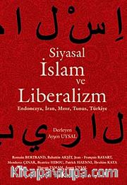 Siyasal İslam ve Liberalizm <br /> Endonezya, İran, Mısır, Tunus, Türkiye