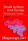 Misafir İşçilikten Etnik Azınlığa & Belçika'daki Türkler
