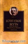 Lütfi Fikri Bey'in Siyasi Mücadelesi Yahut Tek Başına Muhalefet
