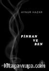 Pinhan ve Ben