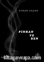 Pinhan ve Ben