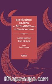 Bir Eğitimci Olarak Hz. Muhammed (sas.) ve Öğretim Metotları (Ciltli)