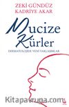 Mücize Kürler & Dermatolojide Yeni Yaklaşımlar