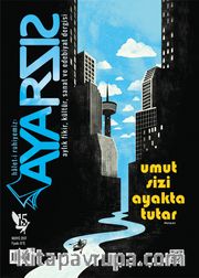 Ayarsız Aylık Fikir Kültür Sanat ve Edebiyat Dergisi Sayı:15 Mayıs 2017