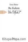Bu Kalem Un(Ufak)