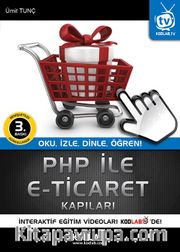 PHP ile E-Ticaret Kapıları <br /> Oku, İzle, Dinle, Öğren