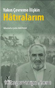 Yakın Çevreme İlişkin Hatıralarım