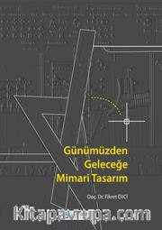 Günümüzden Geleceğe Mimari Tasarım