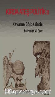 Kırda Ateş Politik 2 <br /> Kayanın Gölgesinde