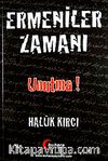 Ermeniler Zamanı Unutma!