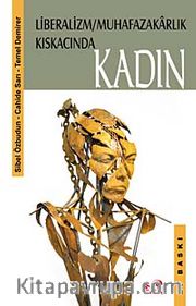 Liberalizm/Muhafazakarlık Kıskacında Kadın