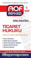 Ticaret Hukuku Konu Anlatımlı 2. Sınıf  & Açıköğretim Yardımcı Ders Kitabı