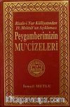 Mektubat - 2 Peygamberimizin Mu'cizeleri/Risale-i Nur Külliyatından 19.Mektub'un Açıklaması