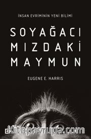Soyağacımızdaki Maymun: İnsan Evriminin Yeni Bilimi