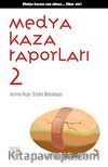 Medya Kaza Raporları 2