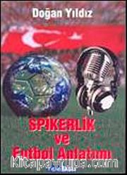Spikerlik ve Futbol Anlatımı