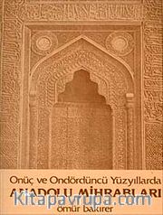 Anadolu Mihrabları <br /> Onüç ve Ondördüncü Yüzyıllarda