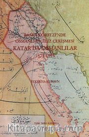 Basra Körfezinde Osmanlı-İngiliz Çekişmesi Katar'da Osmanlılar (1871-1916)