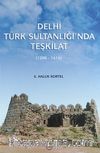 Delhi Türk Sultanlığı'nda Teşkilat (1206-1414)