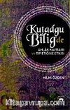 Kutadgu Bilig'de Ahlak Kavramı ve Tıp Etiğine Etkisi