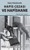İslam Hukukunda Hapis Cezası ve Hapishane
