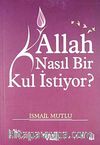 Allah Nasıl Bir Kul İstiyor