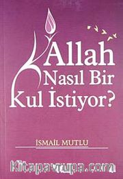 Allah Nasıl Bir Kul İstiyor