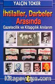 İhtilaller, Darbeler Arasında Gazetecilik ve Kitapçılık Anılarım