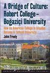 A Bridge of Culture: Robert College-Boğaziçi University & How An American College in Istanbul Became A Turkish University