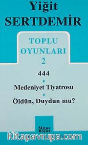 Toplu Oyunları 2 / 444-Medeniyet Tiyatrosu-Öldün, Duydun mu?