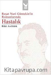 Reşat Nuri Güntekin'in Romanlarında Hastalık
