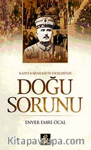 Doğu Sorunu <br /> Kazım Karabekir Eserlerinde