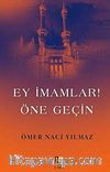 Ey İmamlar Öne Geçin