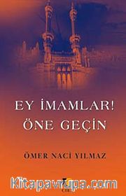 Ey İmamlar Öne Geçin