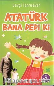 Atatürk Bana Dedi ki