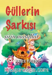 Güllerin Şarkısı <br /> Şirin Masallar