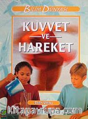 Kuvvet ve Hareket / Bilim Dünyası