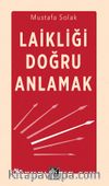 Laikliği Doğru Anlamak