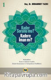Kader Sorunu Mu? Kadere İman Mı? 1